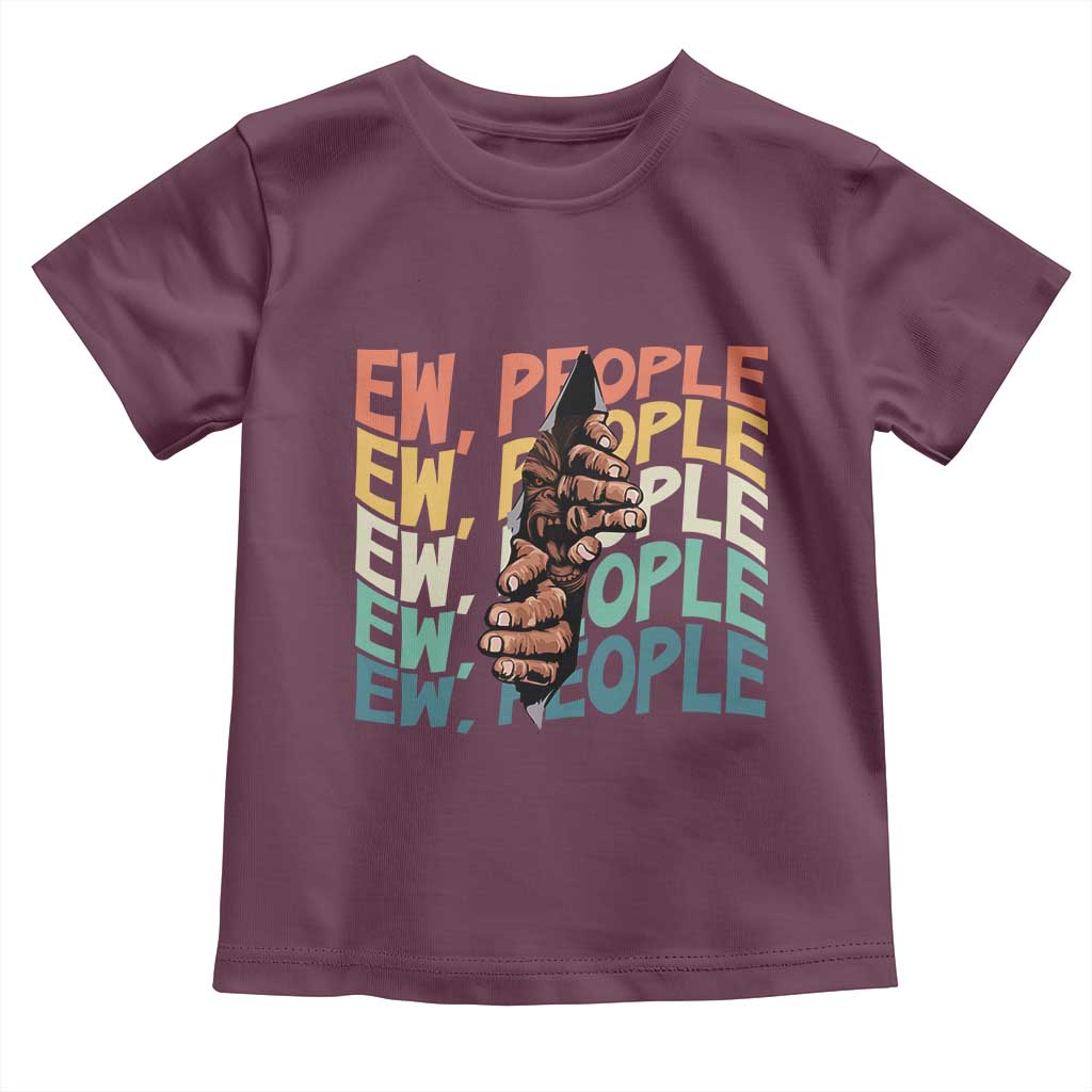 Ew People Hater Toddler T Shirt Funny Bigfoot Sarcastic Quote TS12 Maroon Print Your Wear