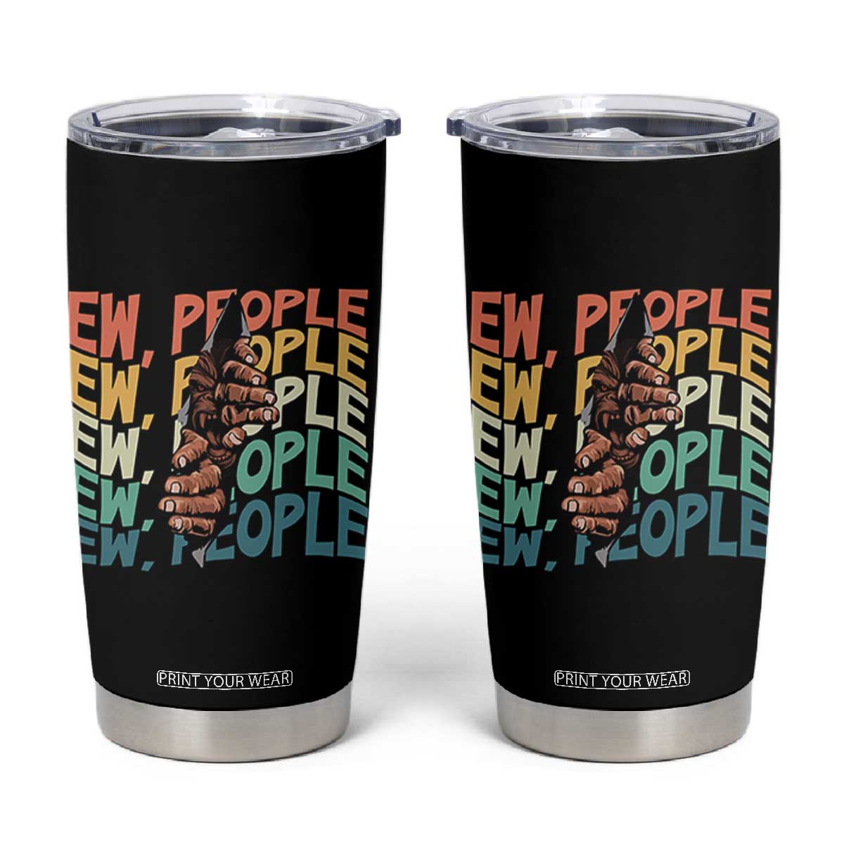 Ew People Hater Tumbler Cup Funny Bigfoot Sarcastic Quote TS12 Black Print Your Wear