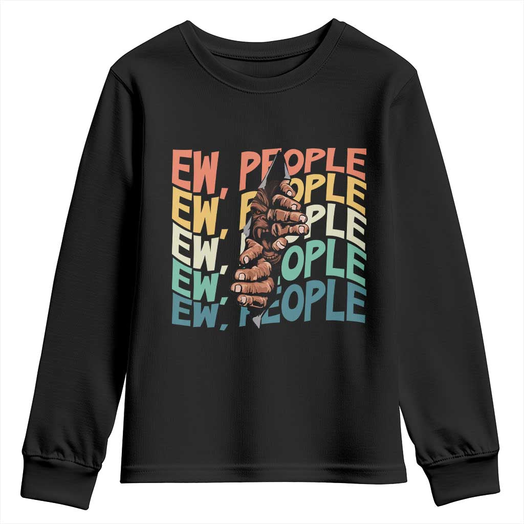 Ew People Hater Youth Sweatshirt Funny Bigfoot Sarcastic Quote TS12 Black Print Your Wear