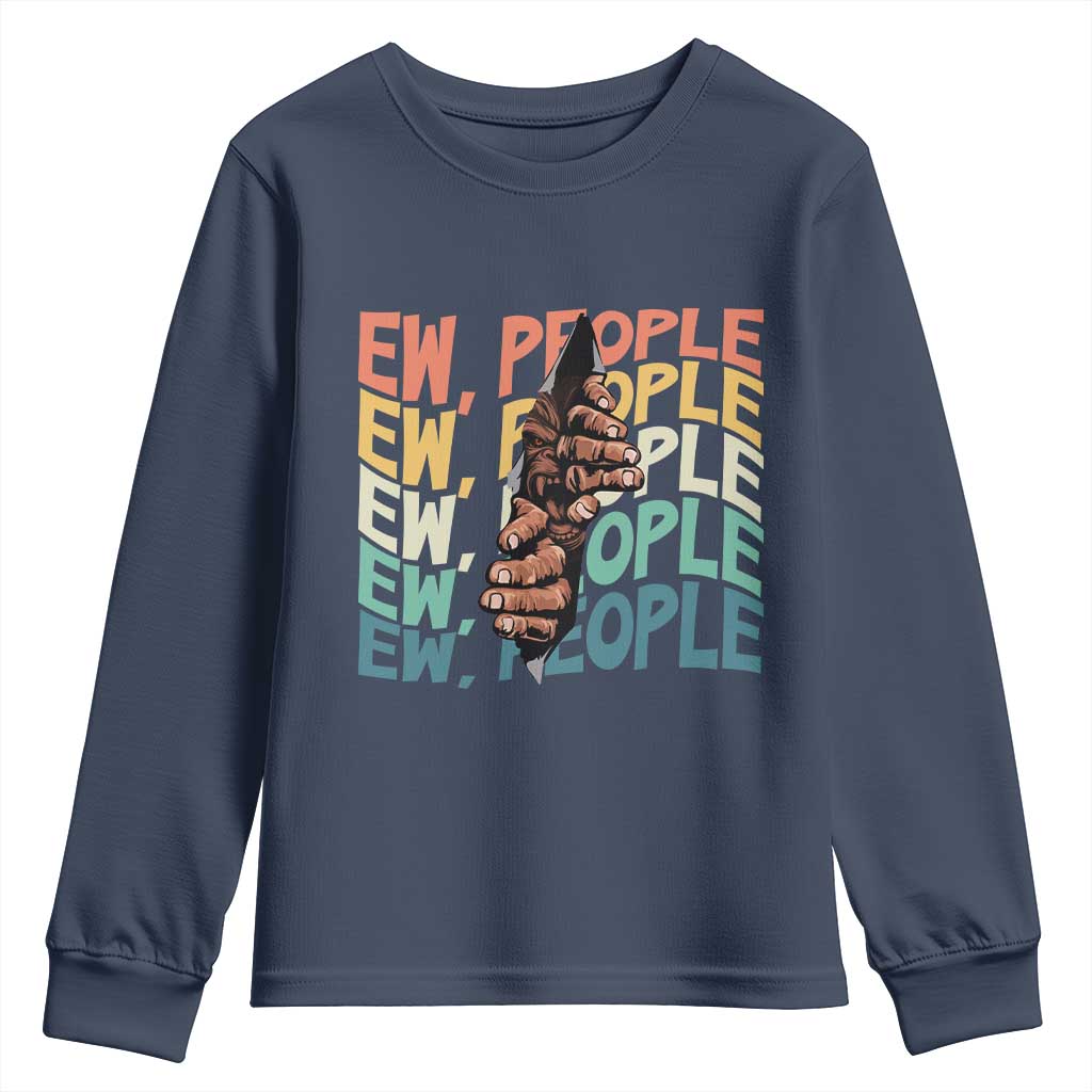 Ew People Hater Youth Sweatshirt Funny Bigfoot Sarcastic Quote TS12 Navy Print Your Wear