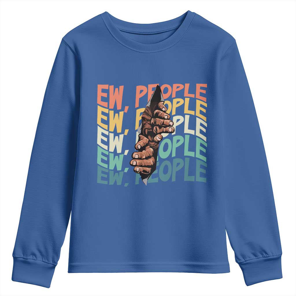 Ew People Hater Youth Sweatshirt Funny Bigfoot Sarcastic Quote TS12 Royal Blue Print Your Wear