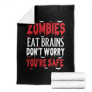 Zombies Eat Brains Dont Worry You Are Safe Throw Blanket Funny Zombie Joke