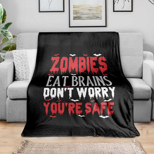 Zombies Eat Brains Dont Worry You Are Safe Throw Blanket Funny Zombie Joke