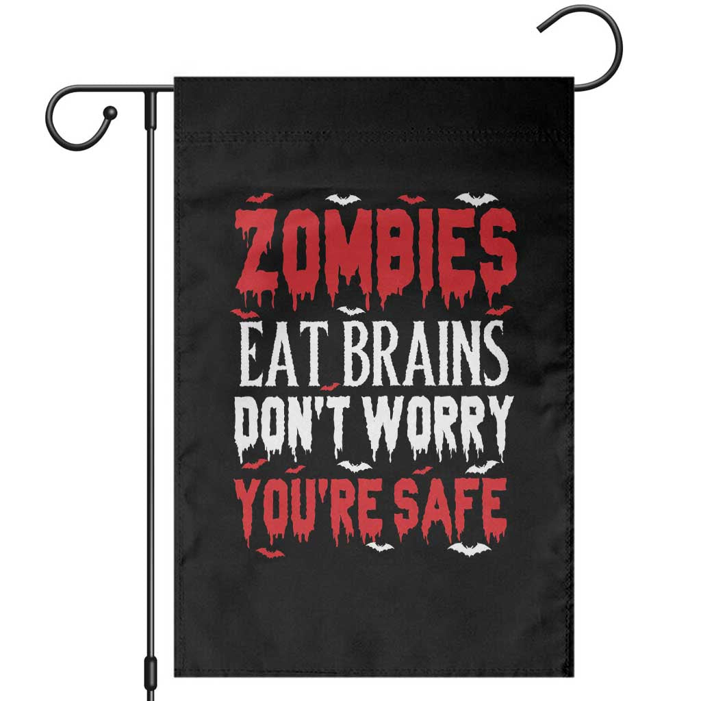 Zombies Eat Brains Dont Worry You Are Safe Garden Flag Funny Zombie Joke TS12 Black Print Your Wear