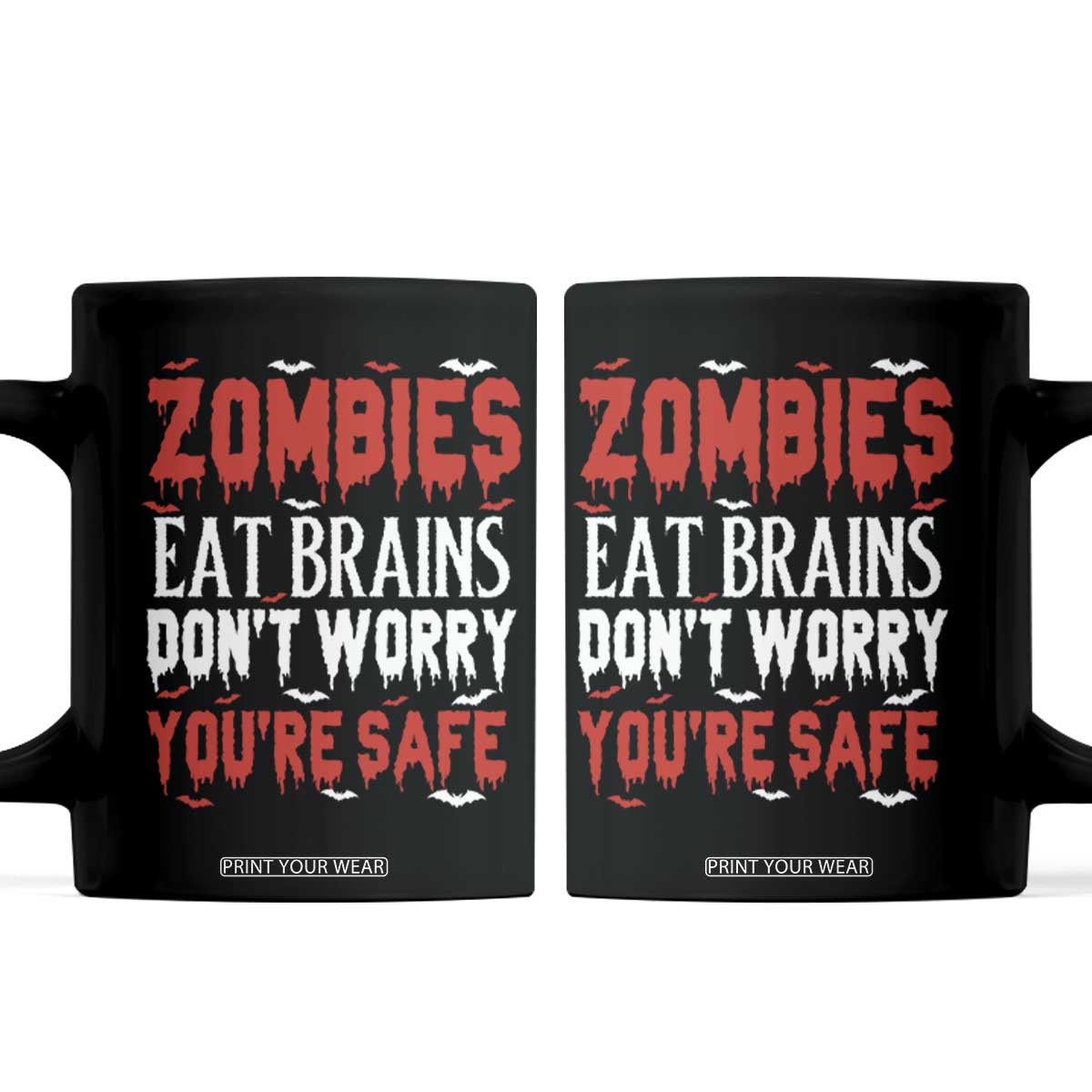 Zombies Eat Brains Dont Worry You Are Safe Coffee Mug Funny Zombie Joke TS12 Black Print Your Wear