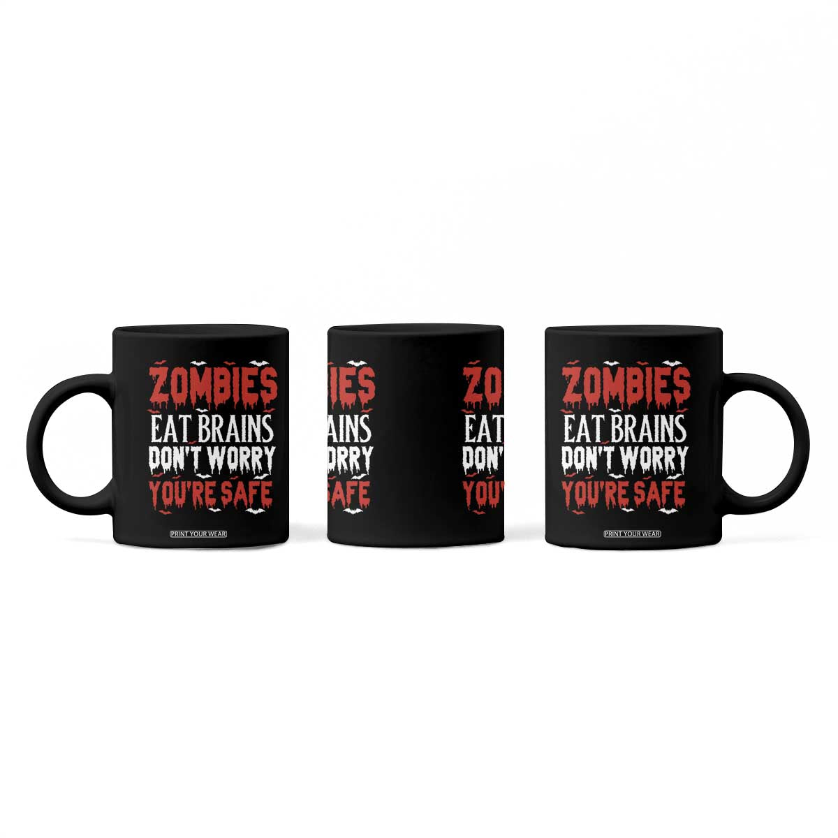 Zombies Eat Brains Dont Worry You Are Safe Coffee Mug Funny Zombie Joke TS12 Print Your Wear