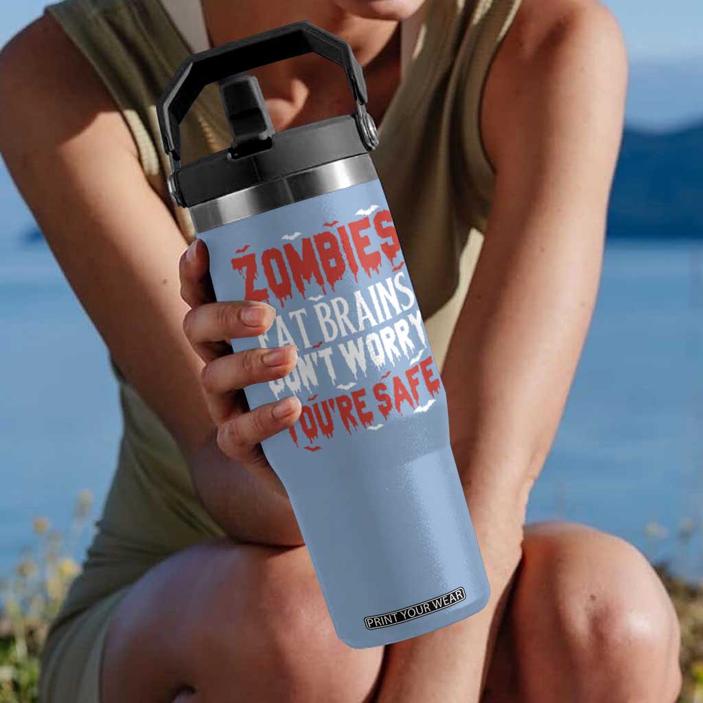 Zombies Eat Brains Dont Worry You Are Safe Flip Straw Tumbler Funny Zombie Joke TS12 One Size: 30 oz Light Blue Print Your Wear