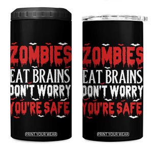 Zombies Eat Brains Dont Worry You Are Safe 4 in 1 Can Cooler Tumbler Funny Zombie Joke TS12 One Size: 16 oz Black Print Your Wear