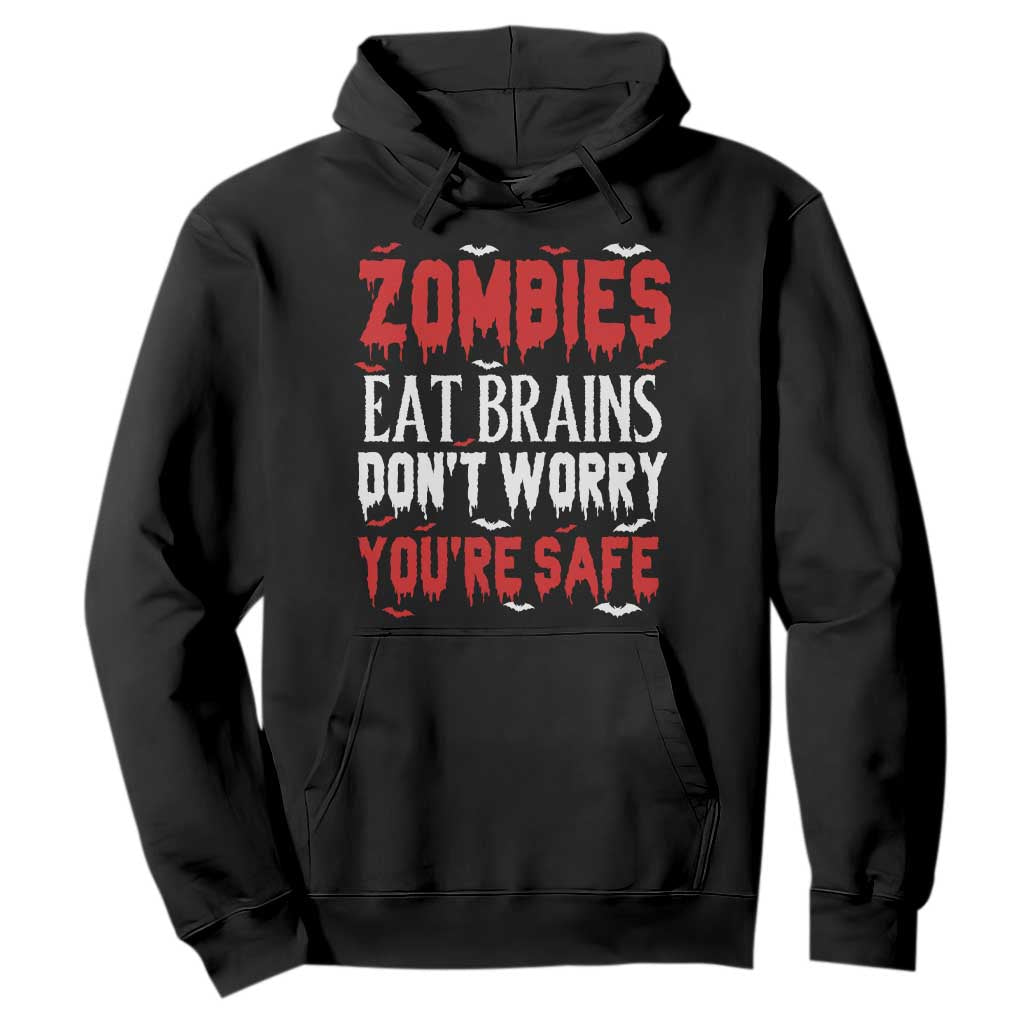 Zombies Eat Brains Dont Worry You Are Safe Hoodie Funny Zombie Joke TS12 Black Print Your Wear