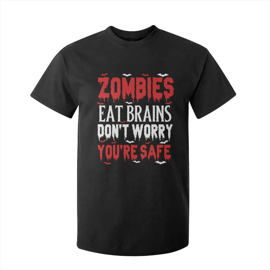 Zombies Eat Brains Dont Worry You Are Safe T Shirt For Kid Funny Zombie Joke TS12 Black Print Your Wear