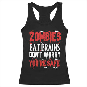 Zombies Eat Brains Dont Worry You Are Safe Racerback Tank Top Funny Zombie Joke