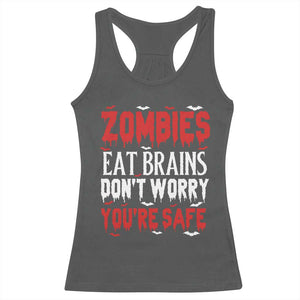 Zombies Eat Brains Dont Worry You Are Safe Racerback Tank Top Funny Zombie Joke