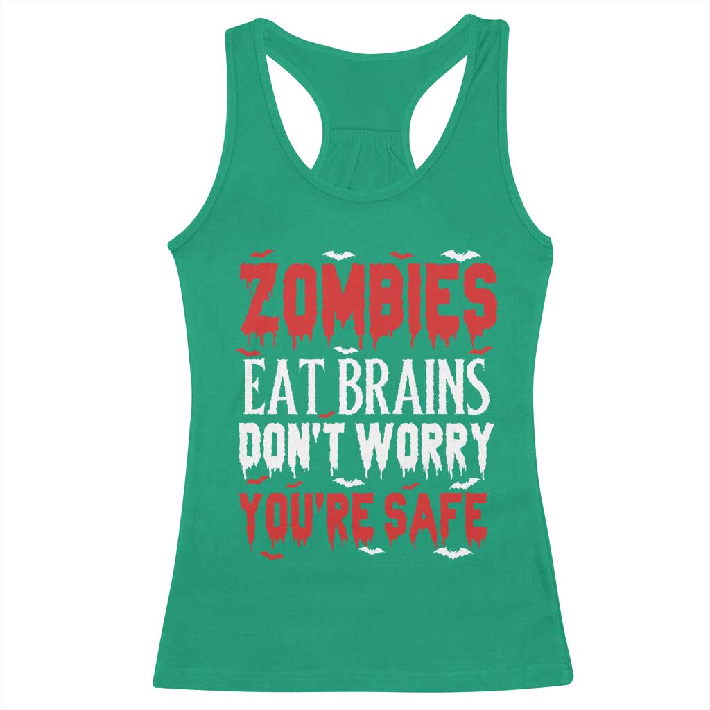 Zombies Eat Brains Dont Worry You Are Safe Racerback Tank Top Funny Zombie Joke