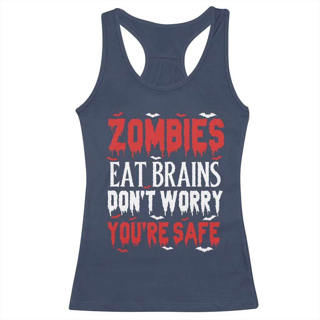 Zombies Eat Brains Dont Worry You Are Safe Racerback Tank Top Funny Zombie Joke