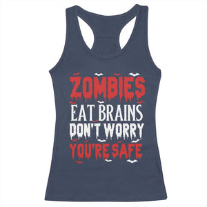 Zombies Eat Brains Dont Worry You Are Safe Racerback Tank Top Funny Zombie Joke