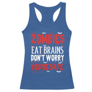 Zombies Eat Brains Dont Worry You Are Safe Racerback Tank Top Funny Zombie Joke