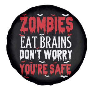 Zombies Eat Brains Dont Worry You Are Safe Spare Tire Cover Funny Zombie Joke TS12 Print Your Wear