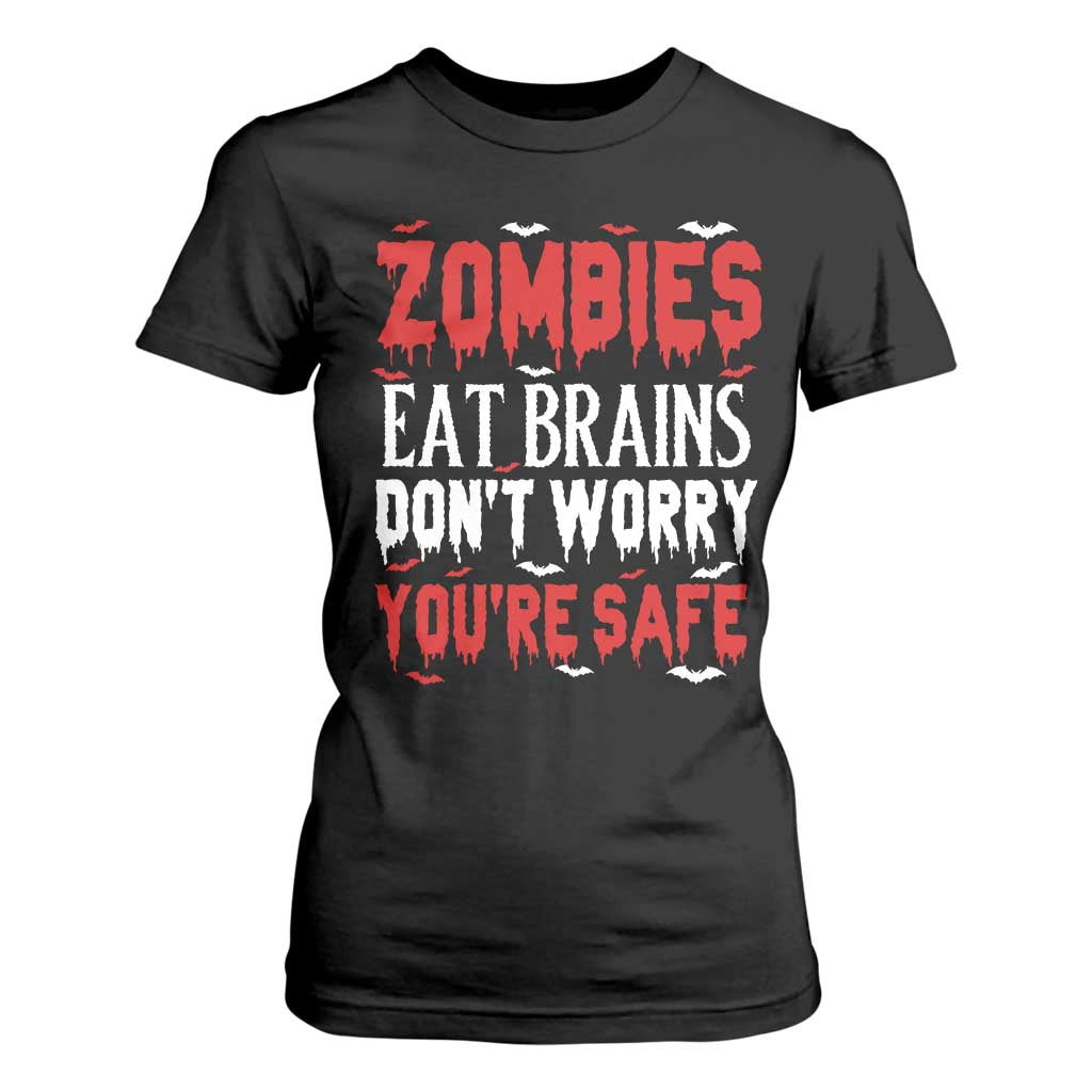 Zombies Eat Brains Dont Worry You Are Safe T Shirt For Women Funny Zombie Joke TS12 Black Print Your Wear