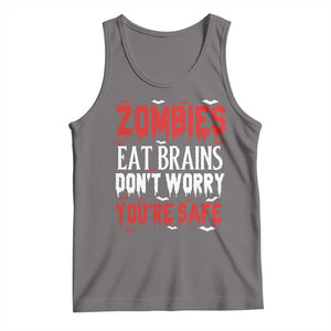 Zombies Eat Brains Dont Worry You Are Safe Tank Top Funny Zombie Joke