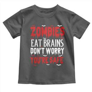 Zombies Eat Brains Dont Worry You Are Safe Toddler T Shirt Funny Zombie Joke