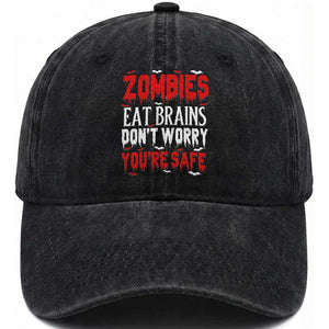 Zombies Eat Brains Dont Worry You Are Safe Washed Cotton Baseball Cap Funny Zombie Joke