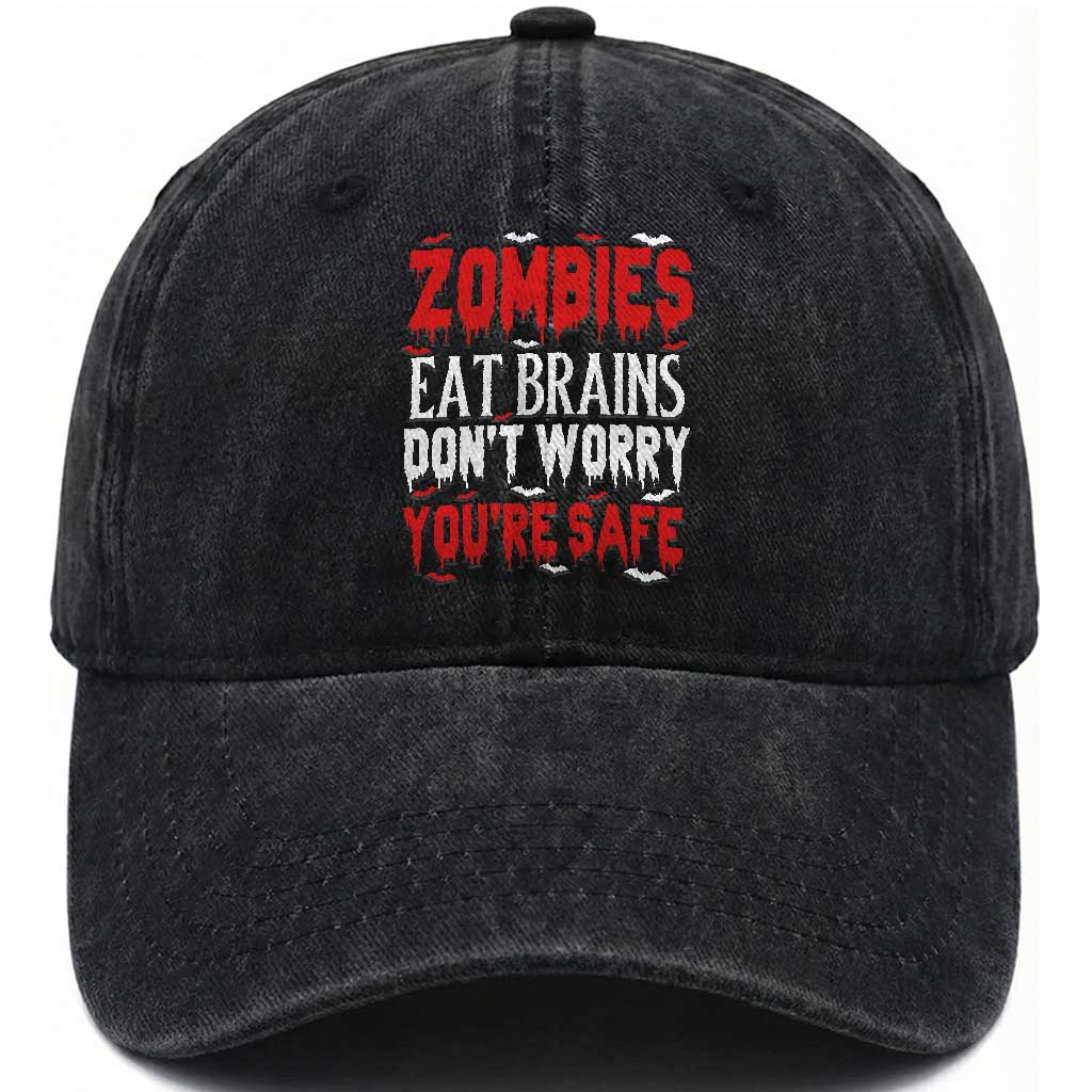 Zombies Eat Brains Dont Worry You Are Safe Washed Cotton Baseball Cap Funny Zombie Joke TS12 Print Your Wear