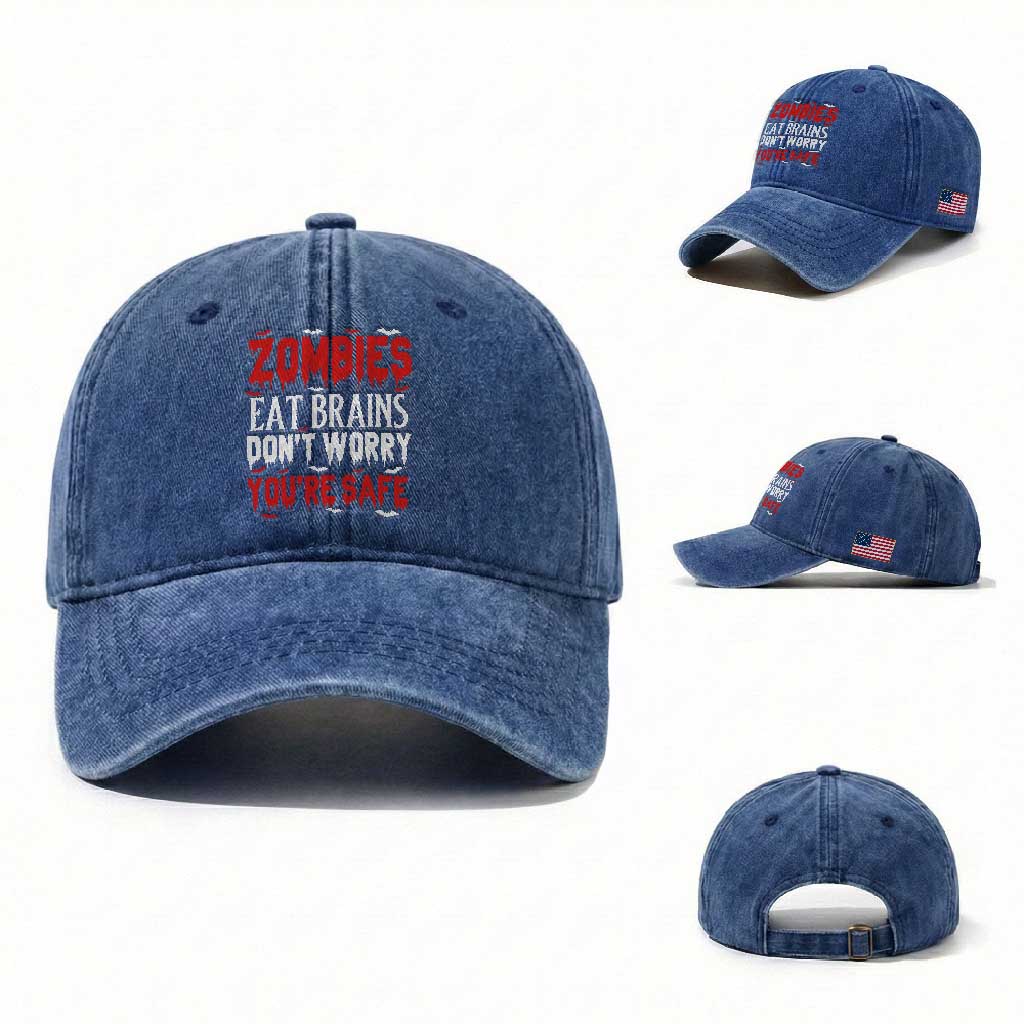 Zombies Eat Brains Dont Worry You Are Safe Washed Cotton Baseball Cap Funny Zombie Joke