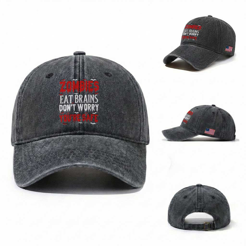 Zombies Eat Brains Dont Worry You Are Safe Washed Cotton Baseball Cap Funny Zombie Joke