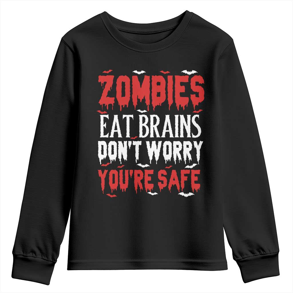 Zombies Eat Brains Dont Worry You Are Safe Youth Sweatshirt Funny Zombie Joke TS12 Black Print Your Wear