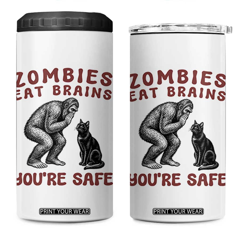 Funny Bigfoot And Black Cat 4 in 1 Can Cooler Tumbler Zombies Eat Brains Dont Worry You Are Safe TS12 One Size: 16 oz White Print Your Wear