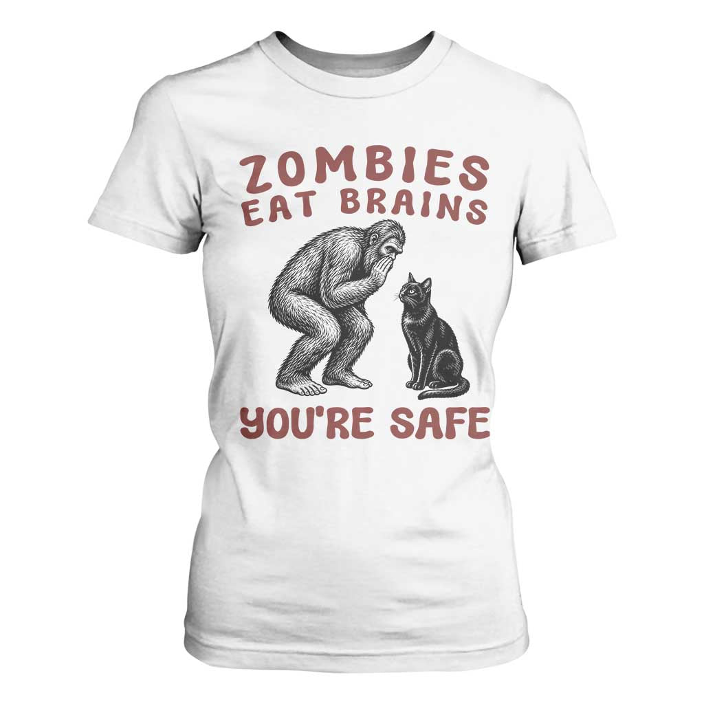 Funny Bigfoot And Black Cat T Shirt For Women Zombies Eat Brains Dont Worry You Are Safe TS12 White Print Your Wear