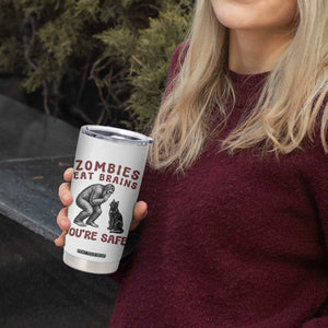 Funny Bigfoot And Black Cat Tumbler Cup Zombies Eat Brains Dont Worry You Are Safe TS12 Print Your Wear