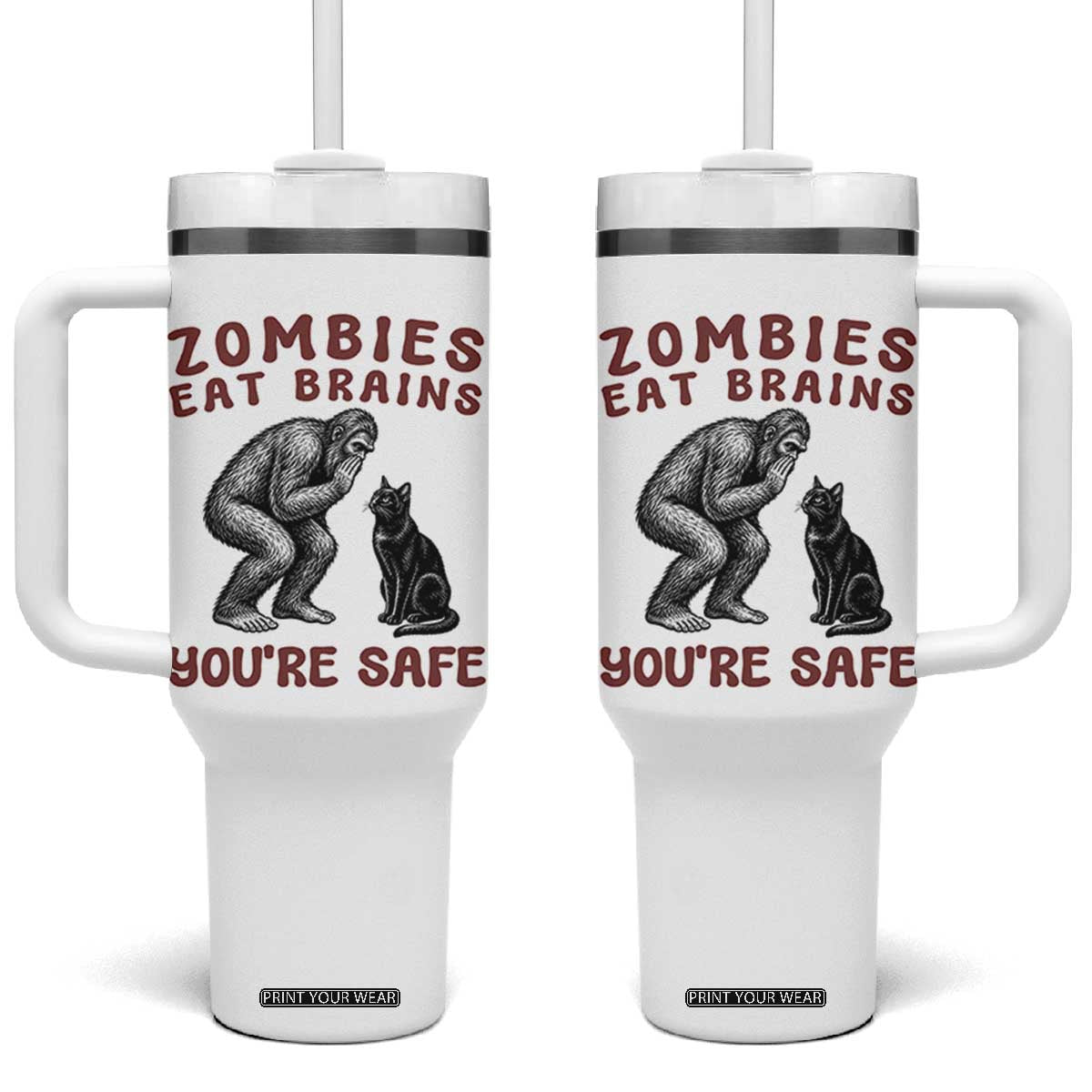 Funny Bigfoot And Black Cat Tumbler With Handle Zombies Eat Brains Dont Worry You Are Safe TS12 One Size: 40 oz White Print Your Wear