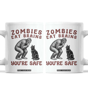 Funny Bigfoot And Black Cat Coffee Mug Zombies Eat Brains Dont Worry You Are Safe TS12 White Print Your Wear