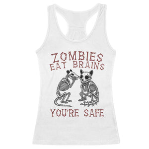 Funny Opossum Raccoon Skeleton Racerback Tank Top Zombies Eat Brains Dont Worry You Are Safe