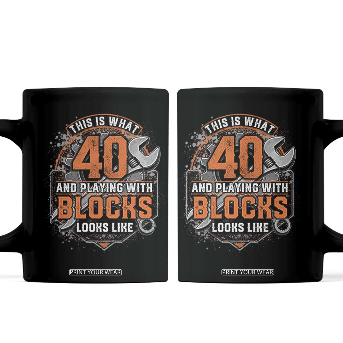 Funny 40th Birthday Mechanic Coffee Mug This Is What 40 And Playing With Blocks Looks Like TS12 Black Print Your Wear