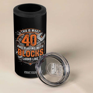 Funny 40th Birthday Mechanic 4 in 1 Can Cooler Tumbler This Is What 40 And Playing With Blocks Looks Like TS12 Print Your Wear