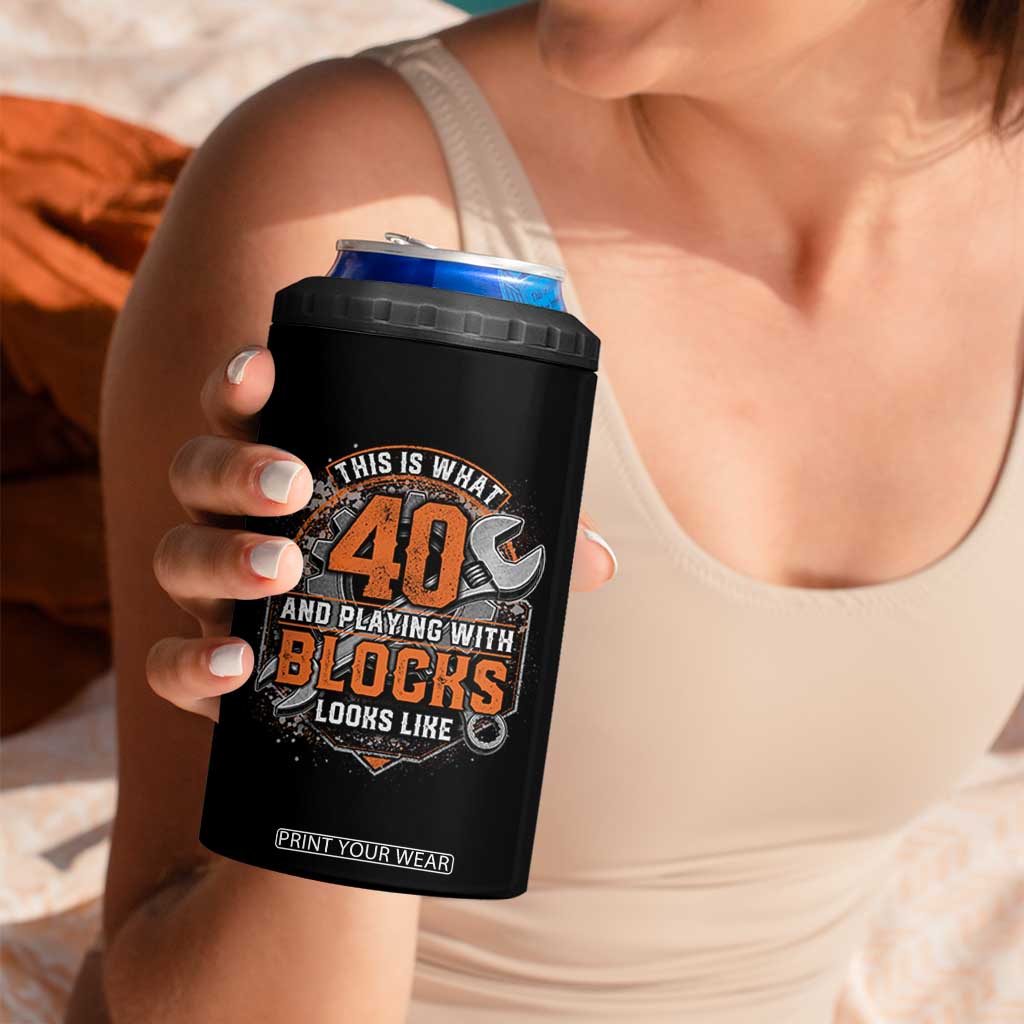 Funny 40th Birthday Mechanic 4 in 1 Can Cooler Tumbler This Is What 40 And Playing With Blocks Looks Like TS12 Print Your Wear