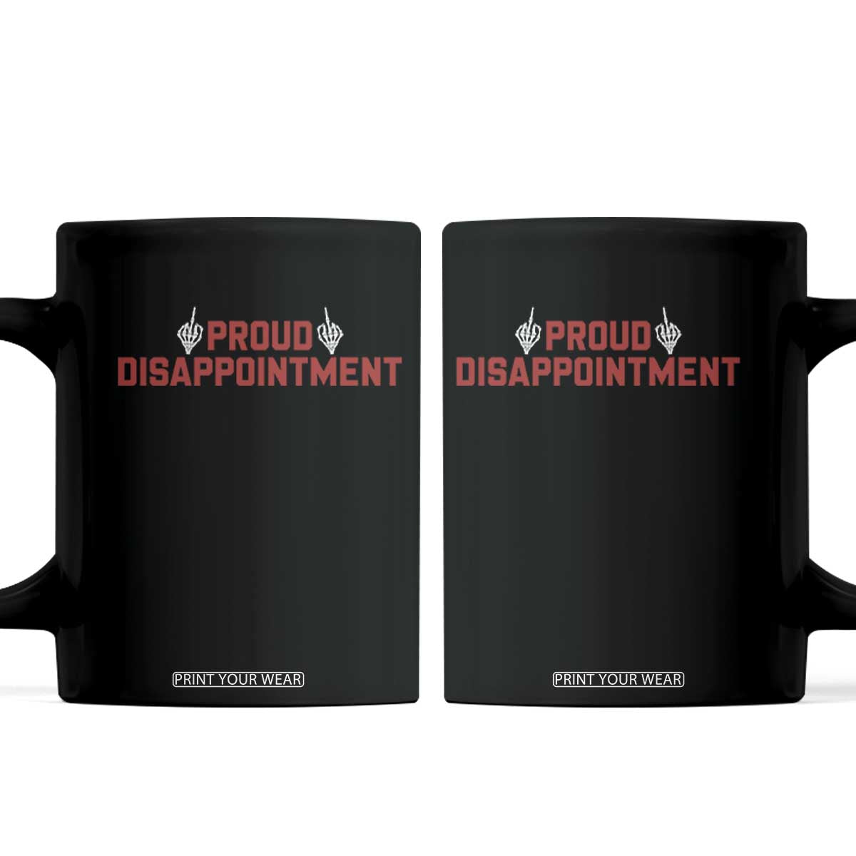 Proud Disappointment Skeleton Middle Fingers Badge Coffee Mug Funny Sarcastic Dark Humor TS12 Black Print Your Wear