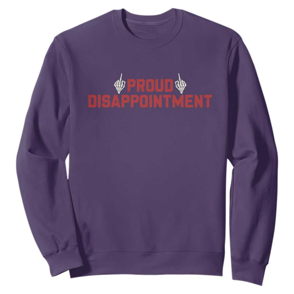 Proud Disappointment Skeleton Middle Fingers Badge Sweatshirt Funny Sarcastic Dark Humor