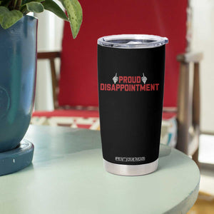 Proud Disappointment Skeleton Middle Fingers Badge Tumbler Cup Funny Sarcastic Dark Humor TS12 Print Your Wear