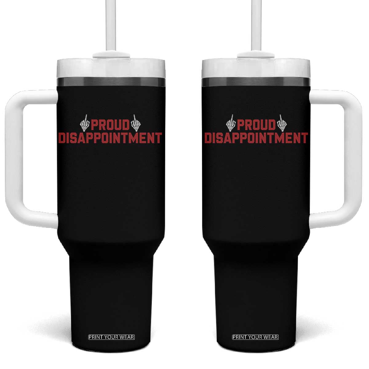 Proud Disappointment Skeleton Middle Fingers Badge Tumbler With Handle Funny Sarcastic Dark Humor TS12 One Size: 40 oz Black Print Your Wear
