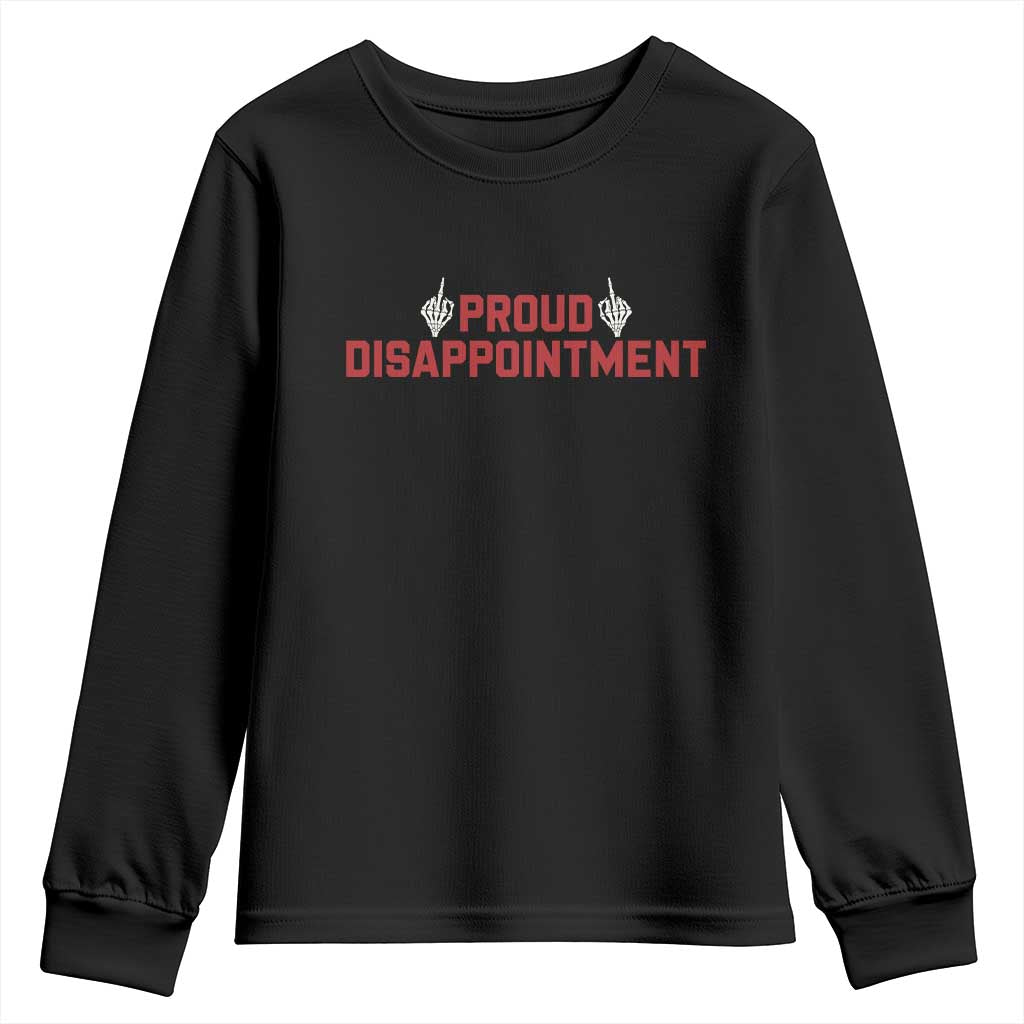 Proud Disappointment Skeleton Middle Fingers Badge Youth Sweatshirt Funny Sarcastic Dark Humor TS12 Black Print Your Wear