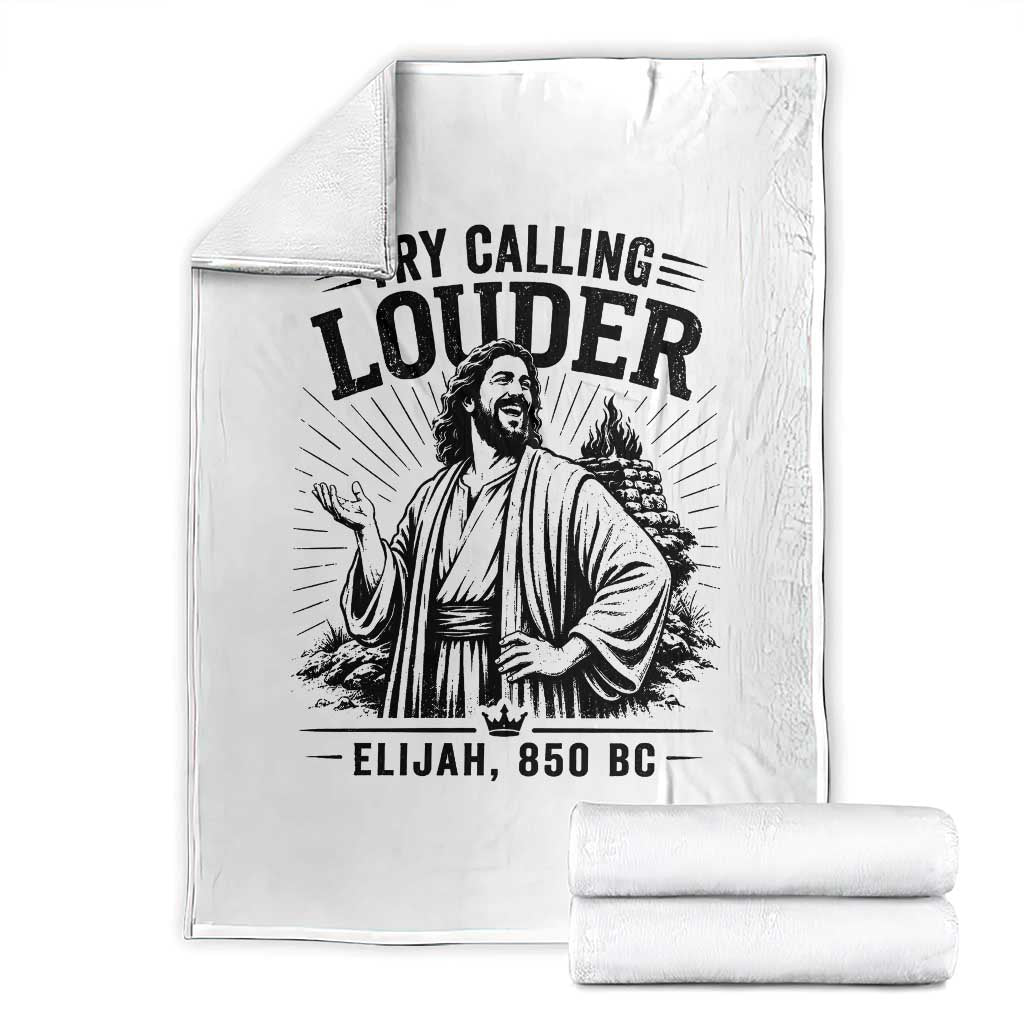 Funny Christian Elijah Faith Throw Blanket Try Calling Louder 850 BC Bible Graphic
