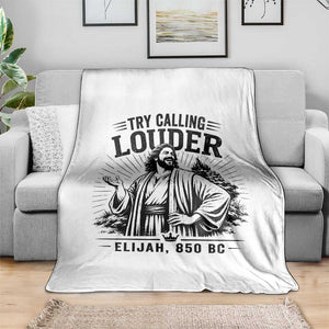 Funny Christian Elijah Faith Throw Blanket Try Calling Louder 850 BC Bible Graphic