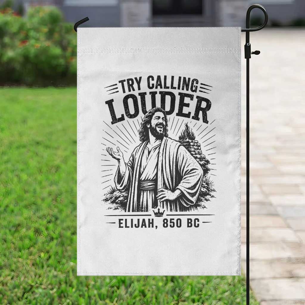 Funny Christian Elijah Faith Garden Flag Try Calling Louder 850 BC Bible Graphic