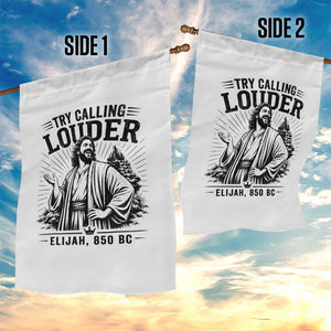 Funny Christian Elijah Faith Garden Flag Try Calling Louder 850 BC Bible Graphic