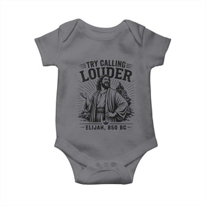 Funny Christian Elijah Faith Baby Onesie Try Calling Louder 850 BC Bible Graphic