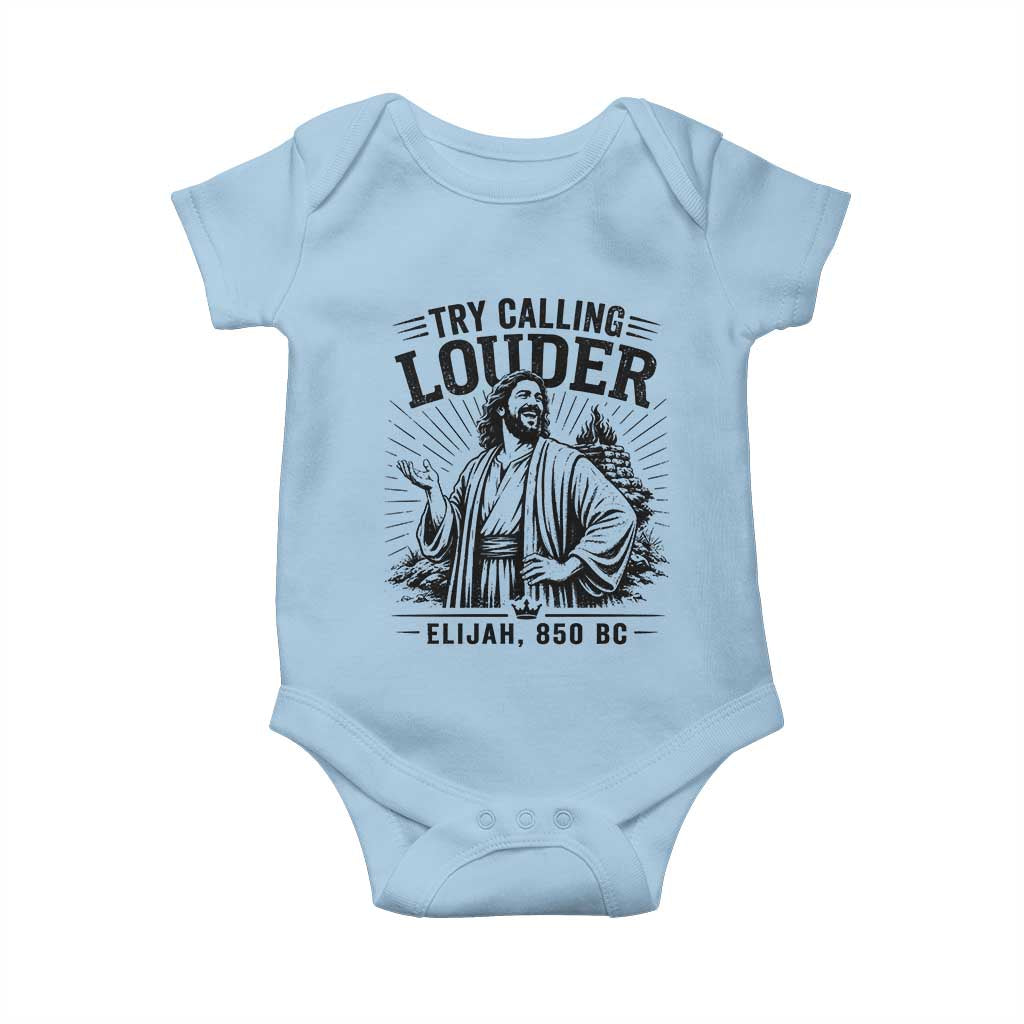Funny Christian Elijah Faith Baby Onesie Try Calling Louder 850 BC Bible Graphic