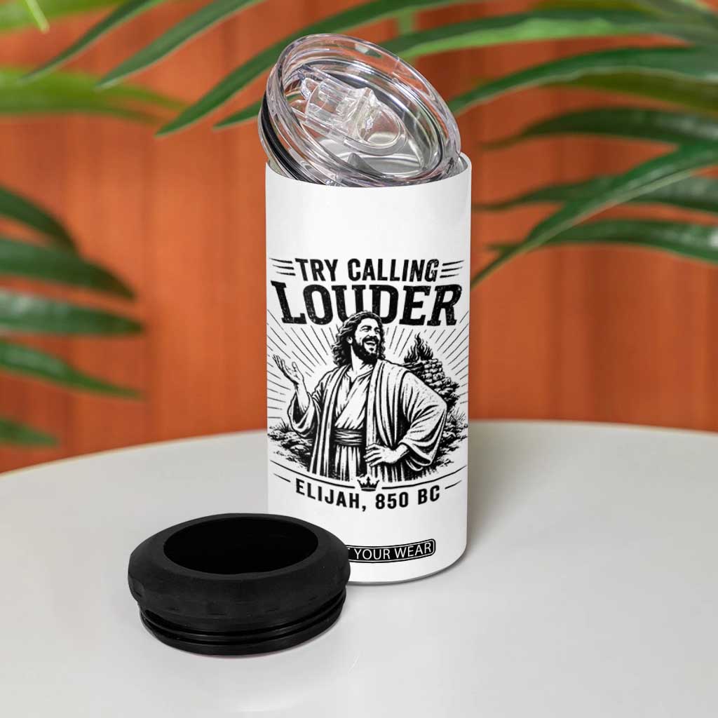 Funny Christian Elijah Faith 4 in 1 Can Cooler Tumbler Try Calling Louder 850 BC Bible Graphic TS12 Print Your Wear